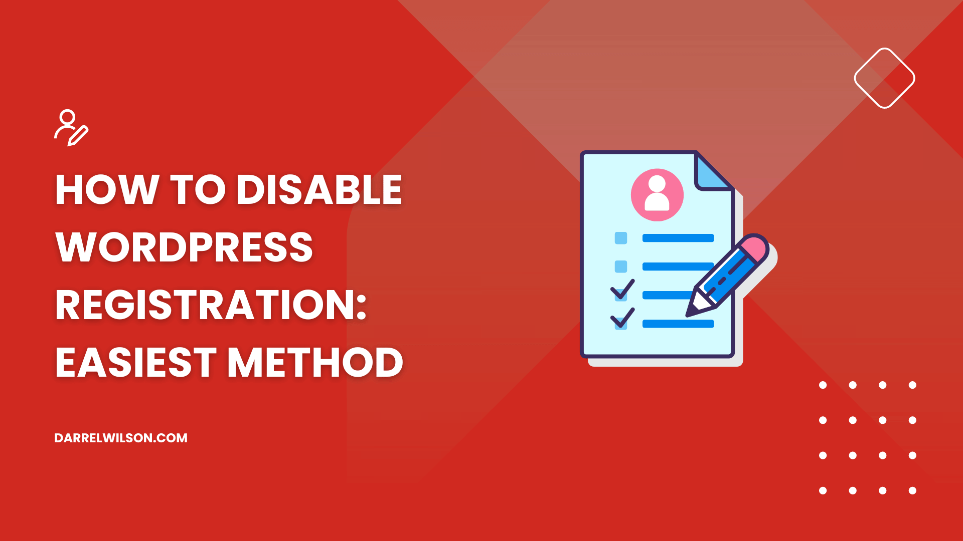 How to Disable WordPress Registration: Easiest Method (2026)